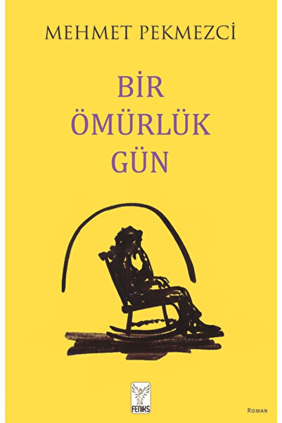 Feniks Yayınları Bir Ömürlük Gün / Mehmet Pekmezci / Feniks Yayınları / 97862...