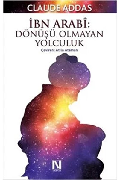 Genel Markalar Ibn Arabi : Dönüşü Olmayan Yolculuk