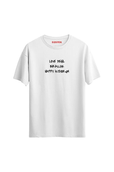 Açık Garaj "Love Not a Little - I Want Happy" Printed Unisex T-Shirt