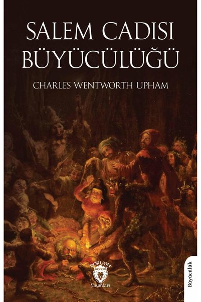 Dorlion Yayınları Salem Cadısı Büyücülüğü -Charles Wentworth Upham-