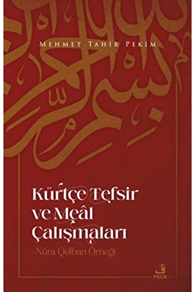 Fecr Yayınları Kürtçe Tefsir ve Meâl Çalışmaları -Nûra Qelban Örneği-