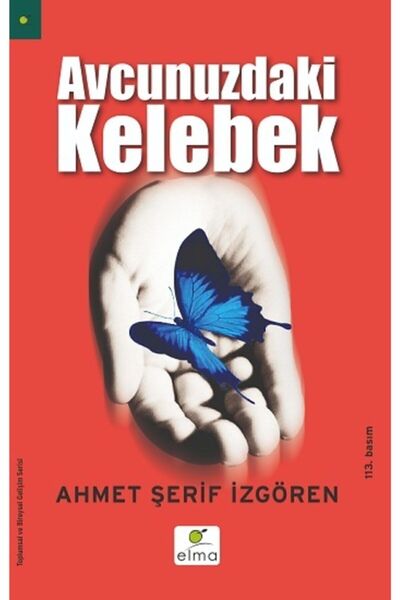 ELMA Yayınevi Avcunuzdaki Kelebek - Ahmet Şerif Izgören