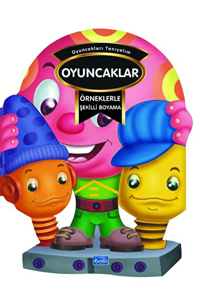 Parıltı Yayınları 2+ YAŞ ÖRNEKLERLE ŞEKİLLİ BOYAMA  OYUNCAKLAR-BOYAMA KİTABI