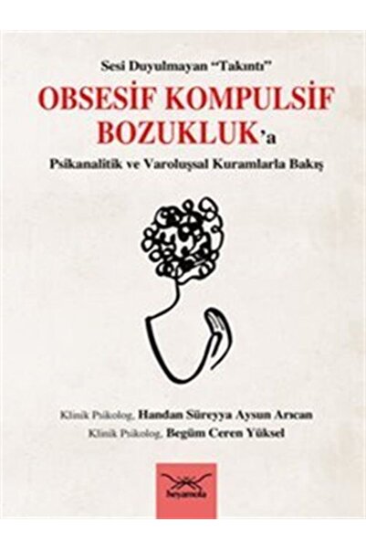 Heyamola Yayınları Sesi Duyulmayan "takıntı" Obsesif Kompulsif Bozukluk'a Psi...