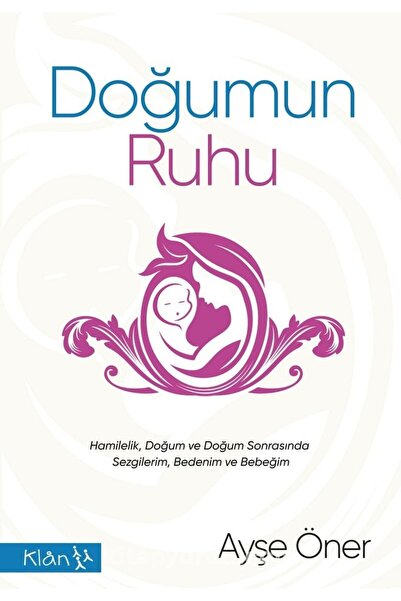 Klan Yayınları Doğumun Ruhu / Ayşe Öner / / 9786055740443