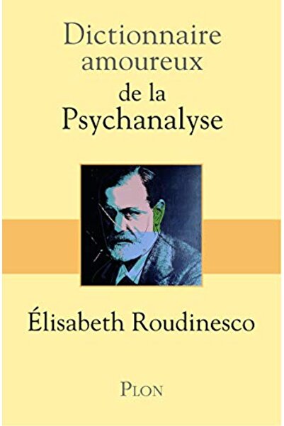 Plon Dictionnaire Amoureux De La Psychanalyse