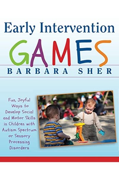 John Wiley Early Intervention Games Fun Joyful Ways To Develop Social And Mot...