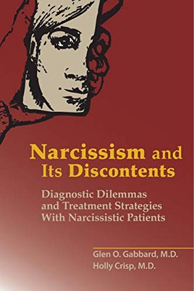 Ingram Narcissism And Its Discontents Diagnostic Dilemmas And Treatment Strategies With Narcissistic Pati