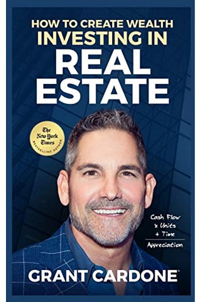 Ingram Grant Cardone How To Create Wealth Investing In Real Estate