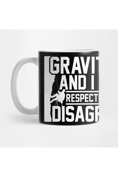 TatFast Funny Gravity and I Disagree Respectfully Climbing Mug, Gift, Dowry, Presentation