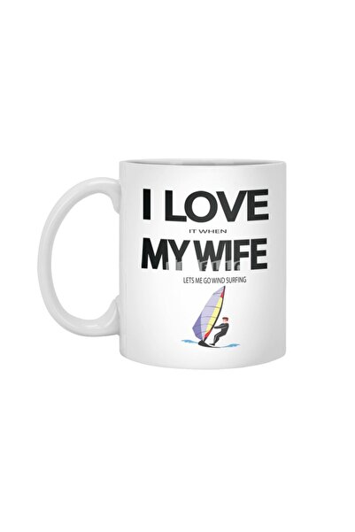 I Love it when my wife lets me go windsurfing White Mug