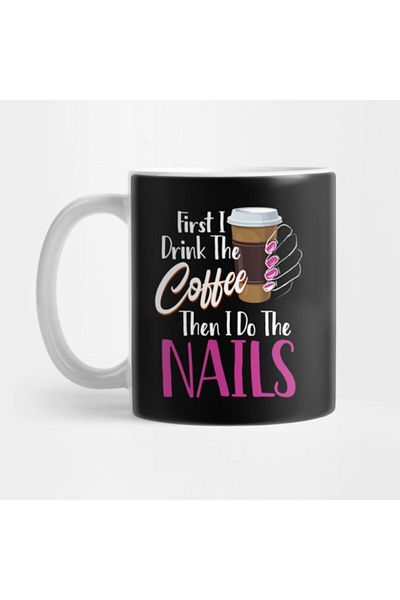 TatFast كوب هدية فني للأظافر من First I Drink The Coffee Then I Do