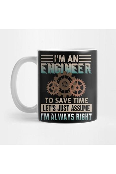 TatFast Engineering I Am An Engineer Just Assume I'm Always Right Mug