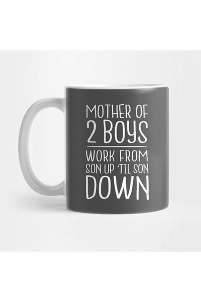 TatFast Mother Of 2 Boys Work From Son Up To Son Down - Mom Tees Mug