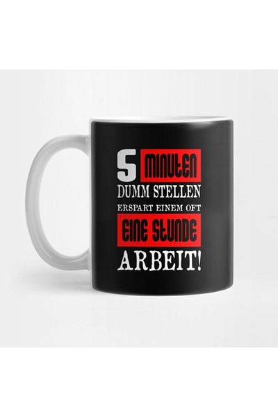TatFast 5 Minute Dumm Stellen Erspart Einem Oft Eine Stunde Work Mug