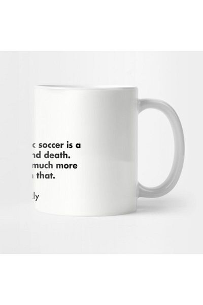 TatFast Some People Think Soccer هو مسألة الحياة والموت.يؤمنك، فهو أكثر سخونة من كوب