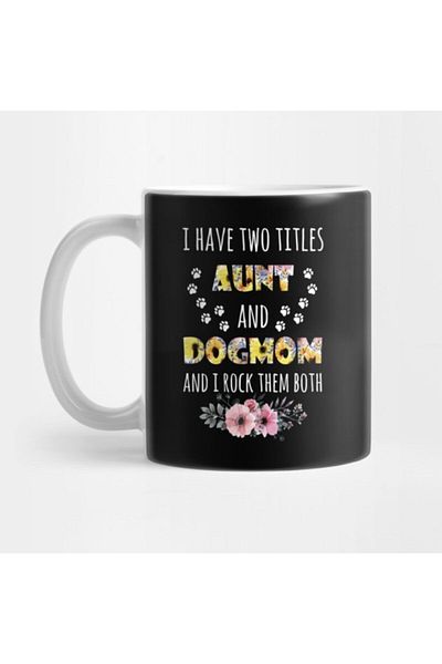 TatFast كوب I Have Two Titles Aunt And Dog Mom Funny Dog Lover، هدية، مهر، عرض تقديمي