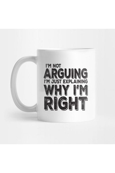 TatFast I'm Not Arguing - توضيح فقط لماذا أنا على حق، كوب، هدية، مهر، عرض