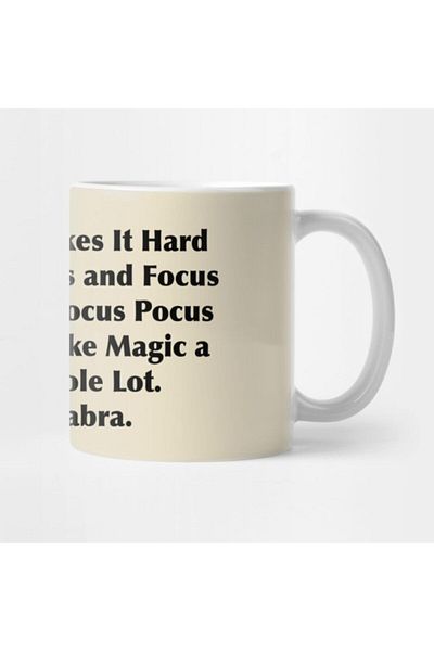 TatFast My Adhd Makes It Hard For Me To Focus And Focus Sounds مثل Hocus Pocus وI Just Like Magic Mug