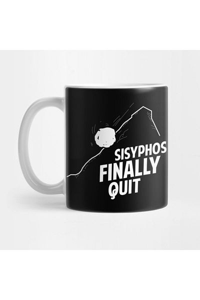 TatFast كوب Sisyphus Finally Quit Fun Philosophy Camus Existentialist Myth Of Sisyphusfor Philosophers Exis