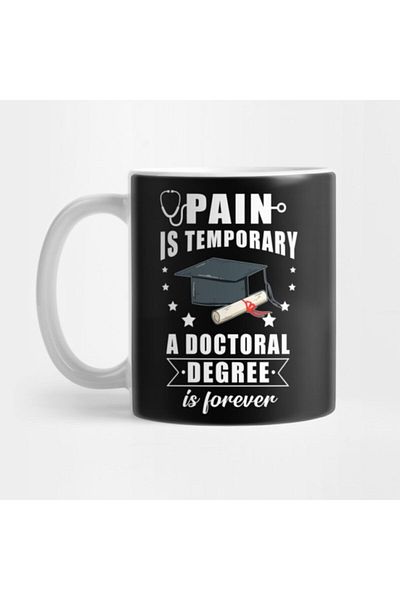 TatFast Phd Gift Tee Pain Is Temporary كوب درجة الطبيب إلى الأبد