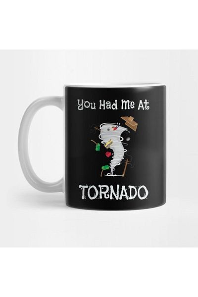 TatFast You Had Me At Tornado Funny Severe Weather Punfunny You Had Me At Tornado For Tornado Fans Mug