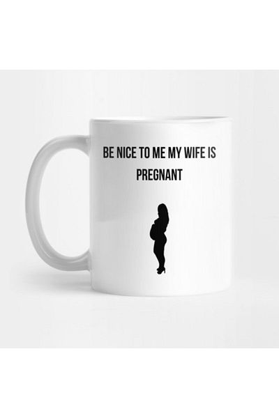 TatFast كوب Be Nice To Me My Wife Is Pregnant، هدية، مهر، عرض