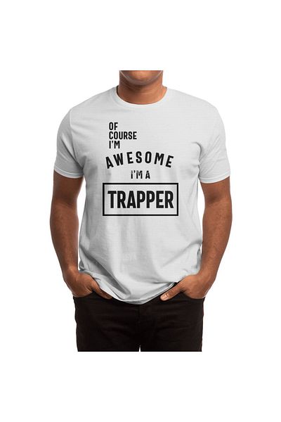 Fizello Λευκό μπλουζάκι Unisex - "Of Course I'm Awesome I'm A Trapper" Δώρο τίτλου εργασίας, γυναικείο μπλουζάκι