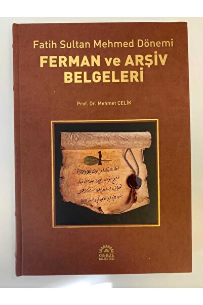Türk Tarih Kurumu Yayınları Fatih Sultan Mehmed Dönemi Ferman Ve Arşiv Belgel...