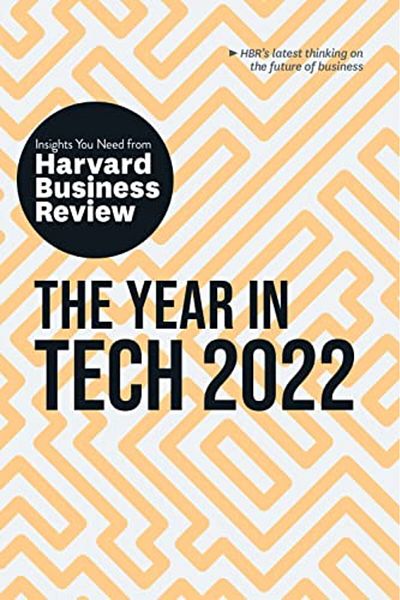 Ingram The Year In Tech 2022 The Insights You Need From Harvard Business Review
