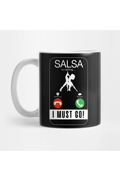 TatFast Salsa Is Calling and I Must Go Mug, Gift, Dowry, Presentation
