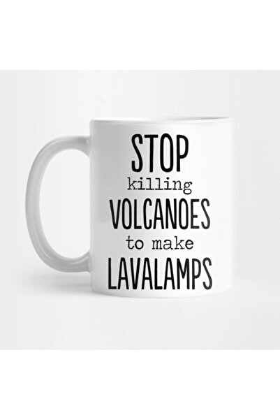 TatFast Stop Killing Volcanoes To Make Lava Lamps Funny Kupa, Hediyelik, Çeyi...