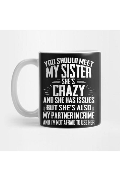 TatFast Funny Crazy Sister With Issues Partner In Crime Gifts Mug