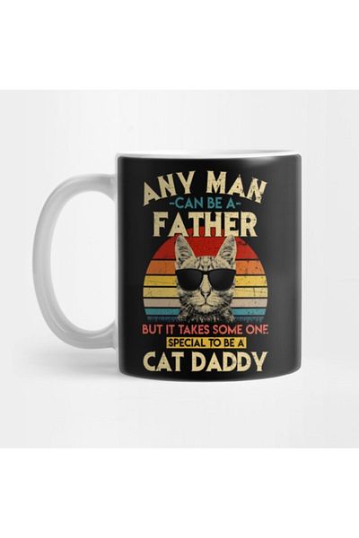 TatFast Any Man Can Be A Father - Someone Special To Be A Cat Daddy Mug