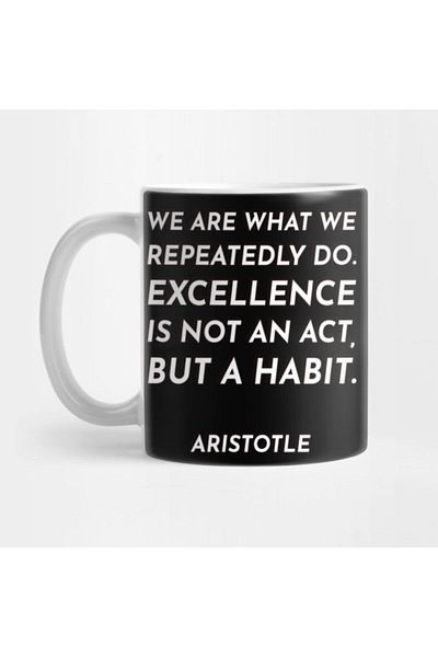 TatFast We Are What We Repeatedly Do Excellence,then,is Not An Act,but A Habit.-aristotle-philosophy Mug
