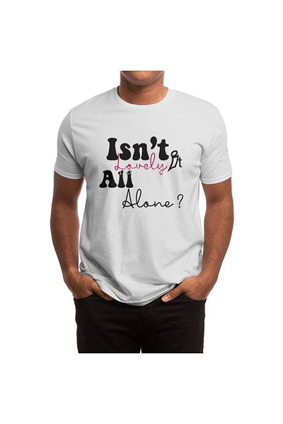 Fizello Ανδρικό και γυναικείο λευκό μπλουζάκι Unisex - Isn't Lovely Alone;
