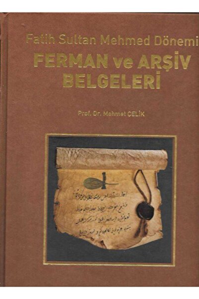 Türk Tarih Kurumu Yayınları Fatih Sultan Mehmed Dönemi Ferman Ve Arşiv Belgeleri