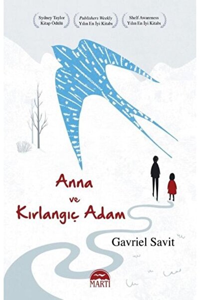 Martı Yayınları Anna Ve Kırlangıç Adam Gavriel Savit