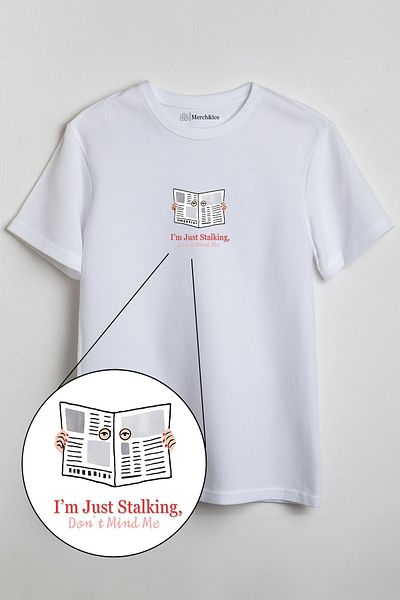 SM Satranç Medya Stalker Printed T-Shirt - I Am Just Stalking, Don'T Mind Me