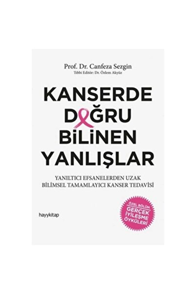 hayykitap Kanserde Doğru Bilinen Yanlışlar