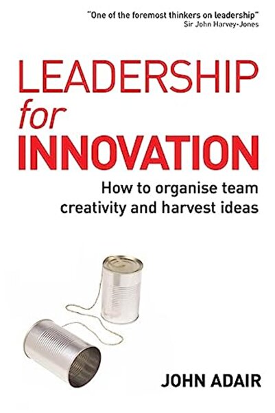 John Wiley القيادة من أجل الابتكار كيفية تنظيم فريق الإبداع وحصاد الأفكار