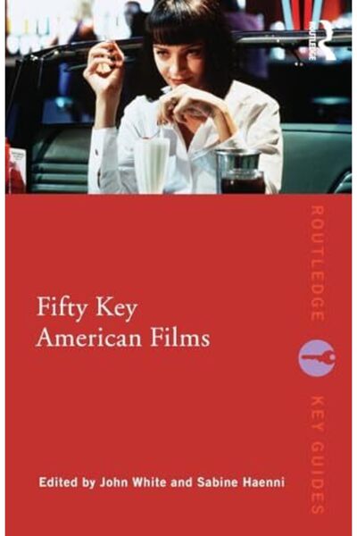 Taylor & Francis Books Ltd خمسون فيلمًا أمريكيًا رئيسيًا من أدلة Routledge Key