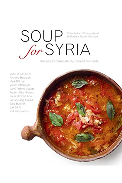 Interlink Publishing Group Soup For Syria Recipes To Celebrate Our Shared Hum...