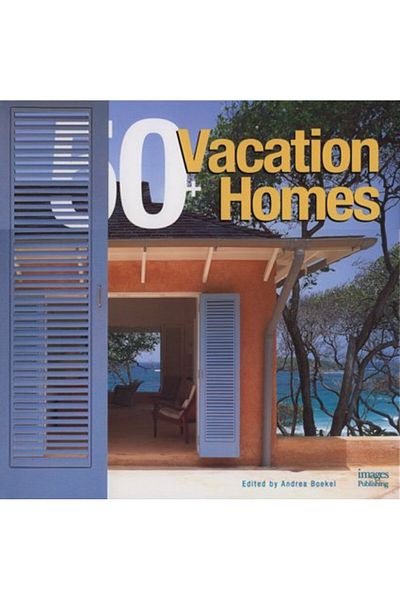 Ingram 50 Vacation Homes Great Retreats Of The World Architecture