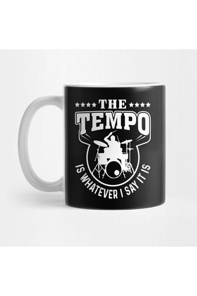 TatFast Drums Drummer Player Gift The Tempo Is Whatever I Say It Is Mug