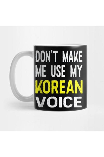 TatFast كوب هدية من Don_t Make Me Use My Korean Voice كوري أمريكي