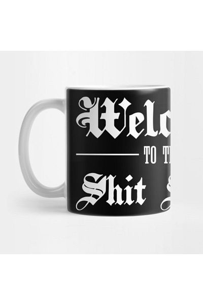 TatFast مرحبًا بكم في عرض The Shit - كوب إنجليزي قديم (نص أبيض)