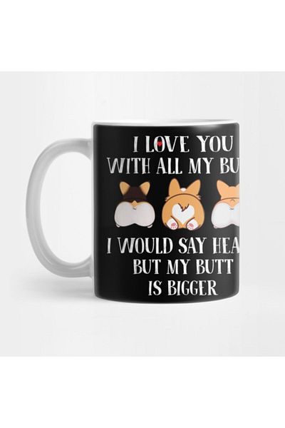 TatFast كوب I Love You With All My Butt Funny Corgi، هدية، مهر، عرض