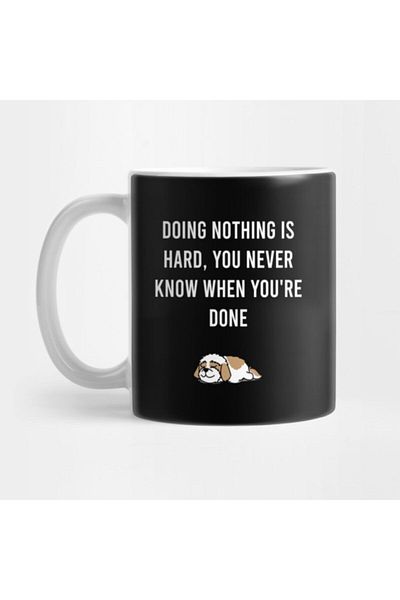TatFast Lazy Shih Tzu Quote Mug, Gift, Dowry, Presentation Holder