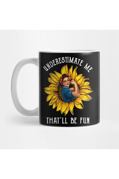 TatFast Sunflower Strong Girl Underestimate Me That's Be Fun Mug